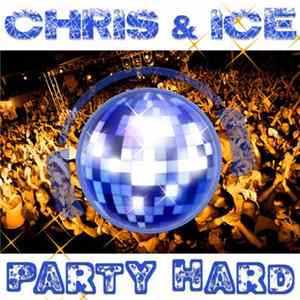 Chris & Ice - Party Hard flac