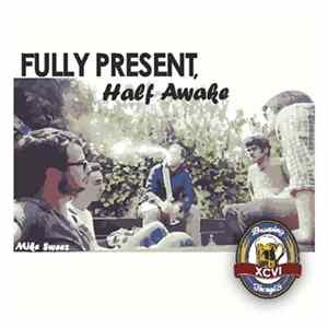Mike Sweez - Fully Present, Half Awake Mixtape flac