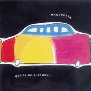 Mastretta - Música De Automóvil flac
