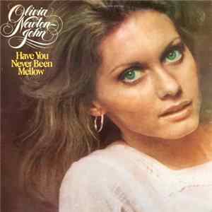 Olivia Newton-John - Have You Never Been Mellow flac