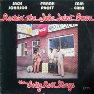 The Jelly Roll Kings - Rockin' The Juke Joint Down flac