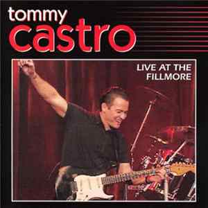 Tommy Castro - Live At The Fillmore flac
