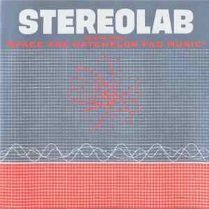 Stereolab - The Groop Played "Space Age Batchelor Pad Music" flac