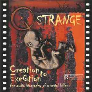 Q Strange - Creation To ExeQtion (The Audio Biography Of A Serial Killer) flac