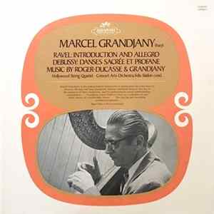 Marcel Grandjany, Hollywood String Quartet, Concert Arts Orchestra, Felix Slatkin - Marcel Grandjany / Ravel: Introduction And Allegro; Debussy: Danse Sacree Et Profane; Music By Roger-Ducasse & Grandjany flac