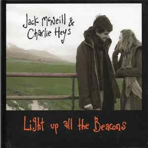 Jack McNeill & Charlie Heys - Light Up All The Beacons flac