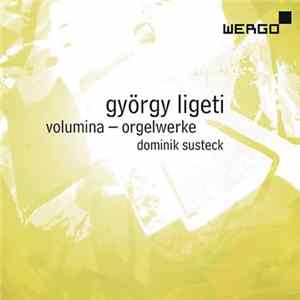 György Ligeti - Dominik Susteck - Volumina - Orgelwerke flac