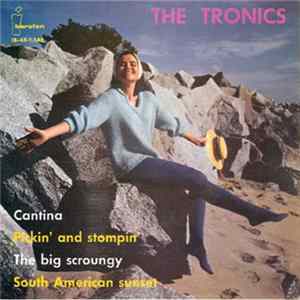 The Tronics - Cantina / Picking' And Stompin' / The Big Scroungy / South American Sunset flac