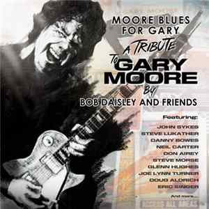 Bob Daisley And Friends - Moore Blues For Gary (A Tribute To Gary Moore) flac