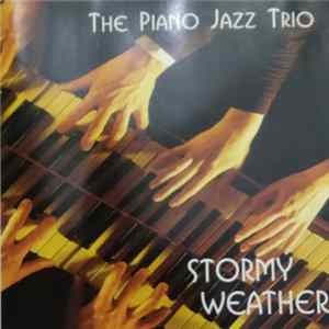 The Piano Jazz Trio - Stormy Weather flac