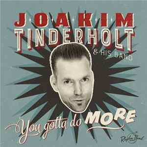 Joakim Tinderholt & His Band - You Gotta Do More flac