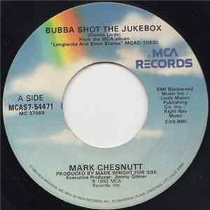 Mark Chesnutt - Bubba Shot The Jukebox / It's Not Over (If I'm Not Over You) flac