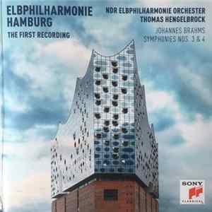NDR Elbphilharmonie Orchester, Thomas Hengelbrock, Johannes Brahms - Symphonies Nos. 3 & 4 (Elbphilharmonie Hamburg - The First Recording) flac