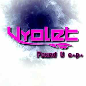 Vyolet - Found U E.P. flac
