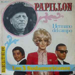 Los 3 Sudamericanos - Papillon / Hermano Del Campo flac