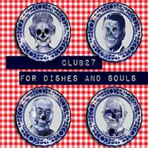 Club 27 - For Dishes And Souls flac