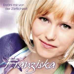 Franziska - Erzähl Mir Von Der Zärtlichkeit flac