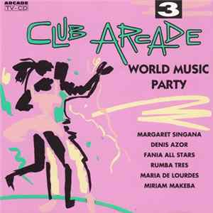 Various - Club Arcade 3 - World Music Party flac