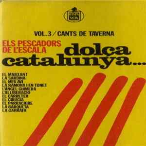 Els Pescadors De L'escala - Dolça Catalunya... Vol. 3 / Cants De Taverna flac