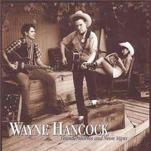 Wayne Hancock - Thunderstorms And Neon Signs flac
