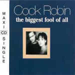 Cock Robin - The Biggest Fool Of All flac