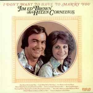 Jim Ed Brown & Helen Cornelius - I Don't Want To Have To Marry You flac