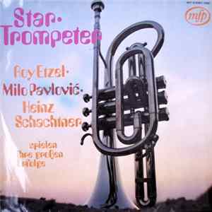 Roy Etzel, Milo Pavlović, Heinz Schachtner - Startrompeter Spielen Ihre Großen Erfolge flac