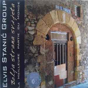Elvis Stanić Group - Bolja Strana Svijeta / La Meileure Parte Du Monde flac