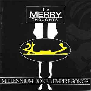 The Merry Thoughts - Millennium Done I: Empire Songs flac