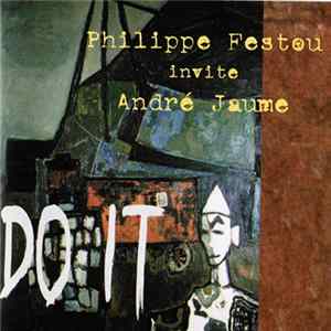 Philippe Festou invite André Jaume - Do It flac