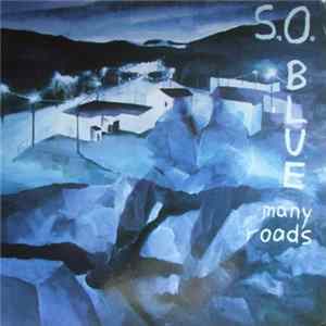 S.O. Blue - Many Roads flac