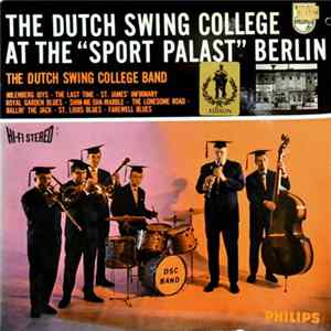 The Dutch Swing College Band - Dutch Swing College At The "Sport Palast", Berlin flac