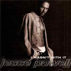 Jesse Powell - I Wasn't With It flac