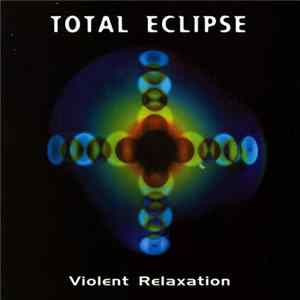 Total Eclipse - Violent Relaxation Disc 1 flac