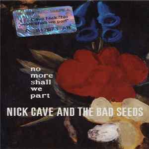 Nick Cave & The Bad Seeds - No More Shall We Part flac