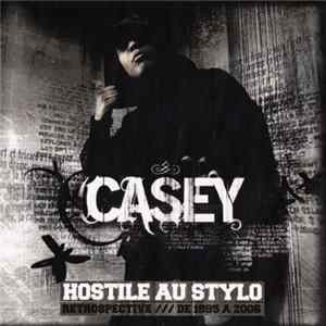 Casey - Hostile Au Stylo : Rétrospective /// De 1995 À 2006 flac