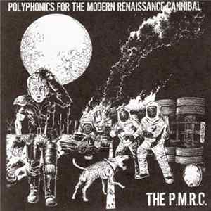 The P.M.R.C. - Polyphonics For The Modern Renaissance Cannibal flac