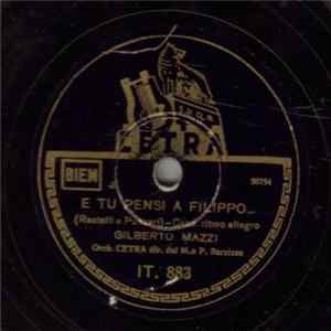 Gilberto Mazzi - E Tu Pensi A Filippo ... / Bellezza Mia flac