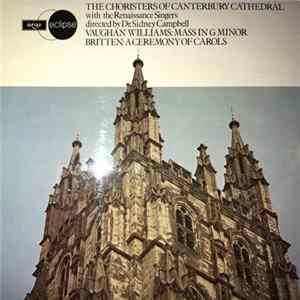 The Choristers Of Canterbury Cathedral Choir, The Renaissance Singers, Dr. Sidney Campbell, Ralph Vaughan Williams, Benjamin Britten - Vaughan Williams: Mass in G Minor. Britten: A Ceremony of Carols flac