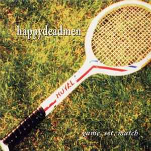 Happydeadmen - Game, Set, Match flac