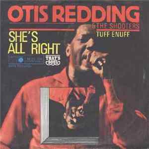 Otis Redding / Otis Redding & The Shooters - She's All Right / Tuff Enuff flac