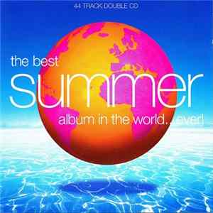 Various - The Best Summer Album In The World...Ever! flac