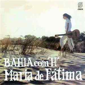 Maria De Fatima - Bahia Com 'H' flac
