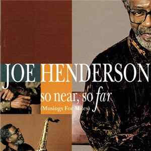 Joe Henderson - So Near, So Far (Musings For Miles) flac