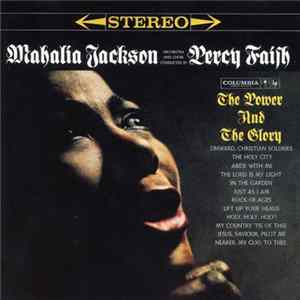 Mahalia Jackson With Orchestra And Choir Conducted By Percy Faith - The Power And The Glory flac
