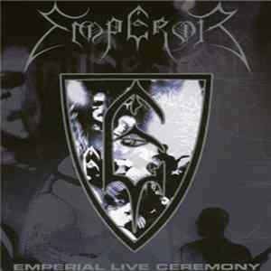 Emperor - Emperial Live Ceremony flac
