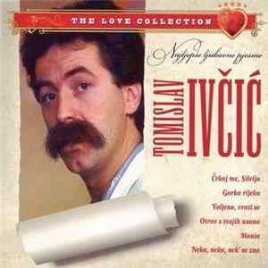 Tomislav Ivčić - Najljepše Ljubavne Pjesme flac