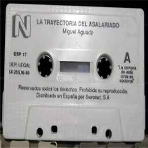 Miguel Aguado - La Trayectoria Del Asalariado / La Alternativa flac