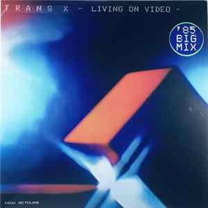 Trans-X - Living On Video ('85 Big Mix) flac
