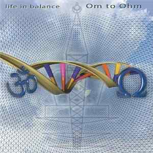 Life In Balance - Om To Ohm flac